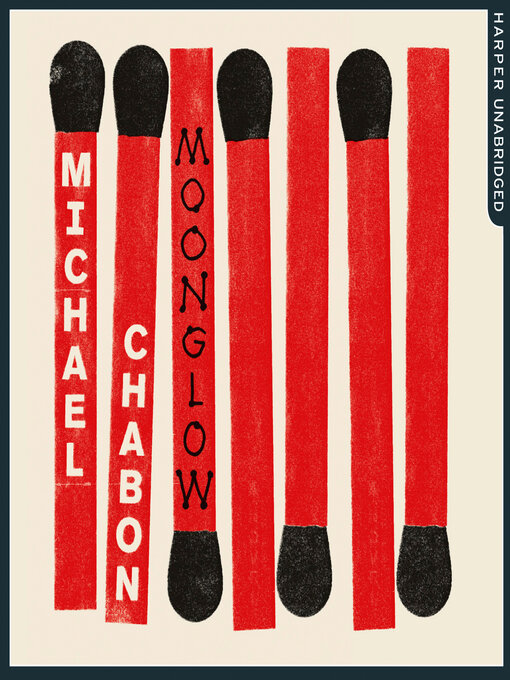 Title details for Moonglow by Michael Chabon - Wait list